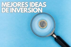 MEJORES IDEAS DE INVERSION